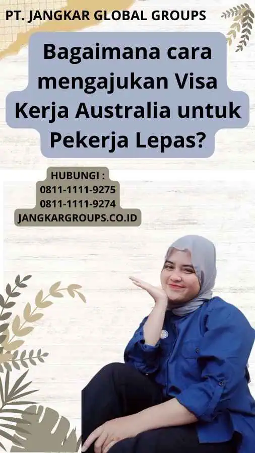 Bagaimana cara mengajukan Visa Kerja Australia untuk Pekerja Lepas?