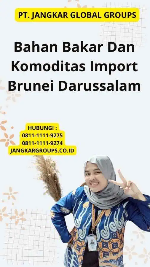 Bahan Bakar Dan Komoditas Import Brunei Darussalam