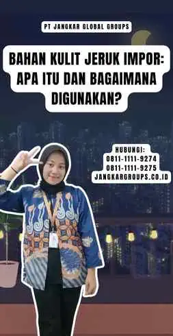 Bahan Kulit Jeruk Impor Apa Itu dan Bagaimana Digunakan