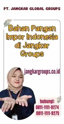 Bahan Pangan Impor Indonesia di Jangkar Groups