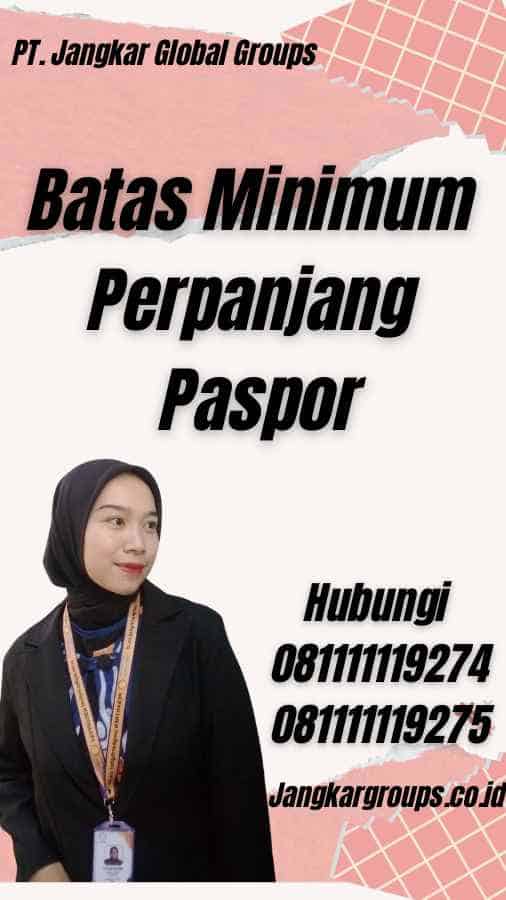 Batas Minimum Perpanjang Paspor