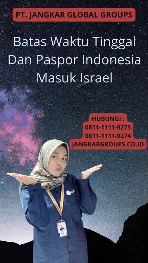 Batas Waktu Tinggal Dan Paspor Indonesia Masuk Israel