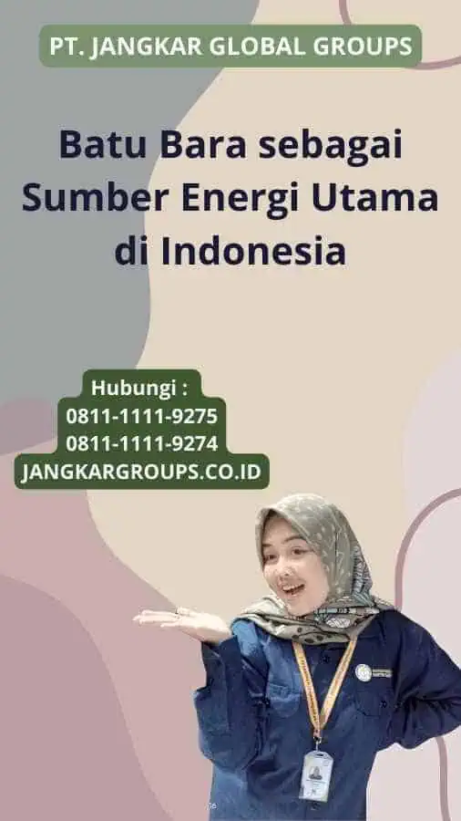 Batu Bara sebagai Sumber Energi Utama di Indonesia