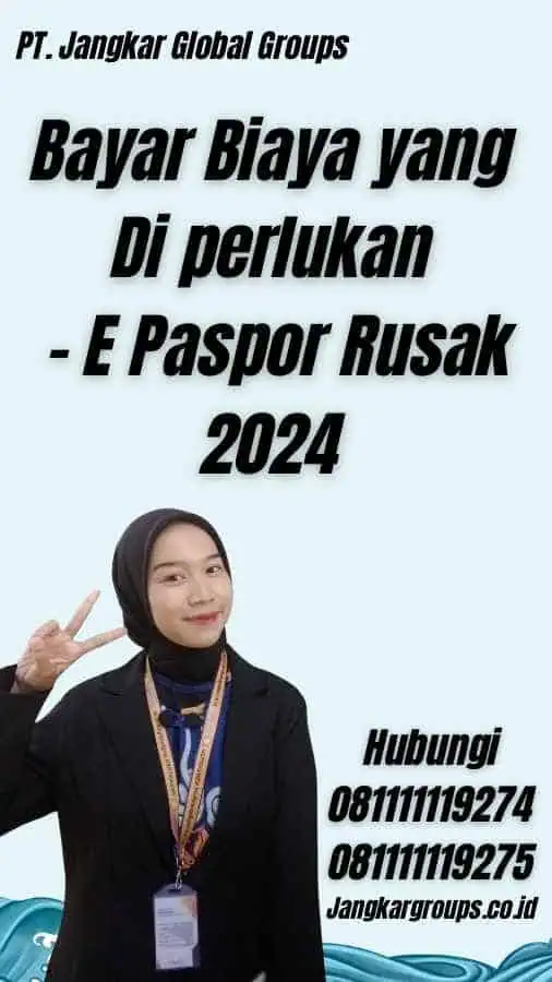 Bayar Biaya yang Di perlukan - E Paspor Rusak 2024