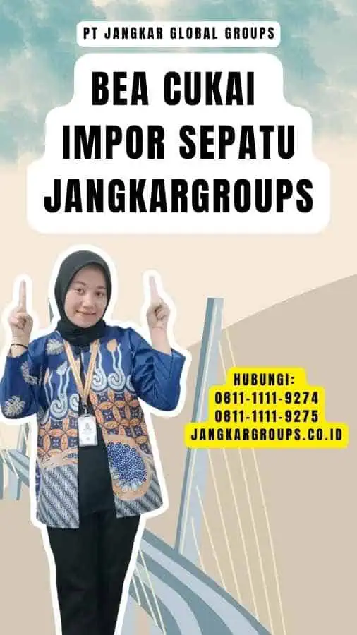 Bea Cukai Impor Sepatu Jangkargroups