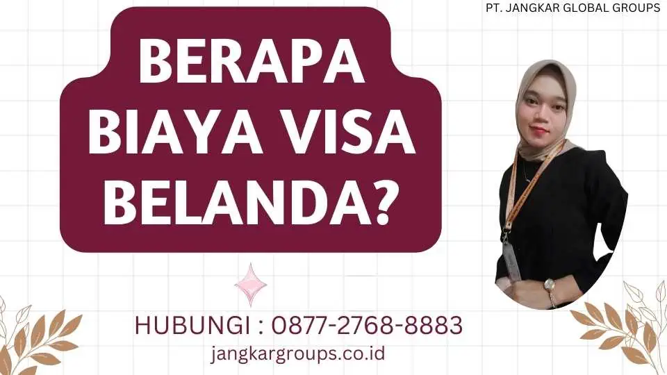 Berapa Biaya Visa Belanda