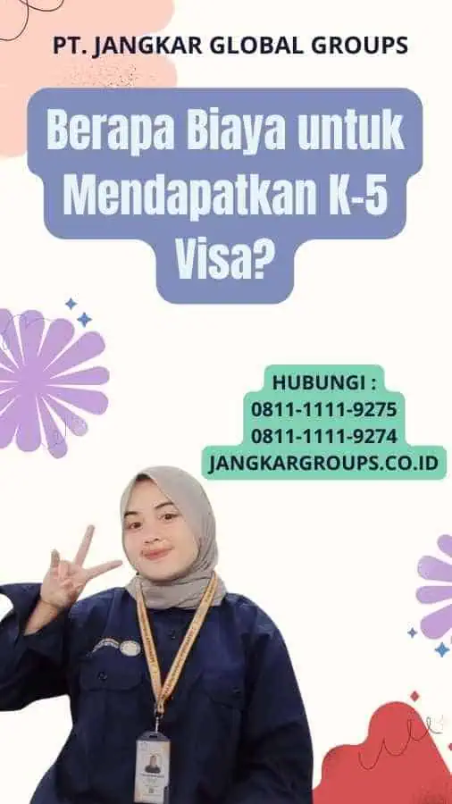 Berapa Biaya untuk Mendapatkan K-5 Visa?