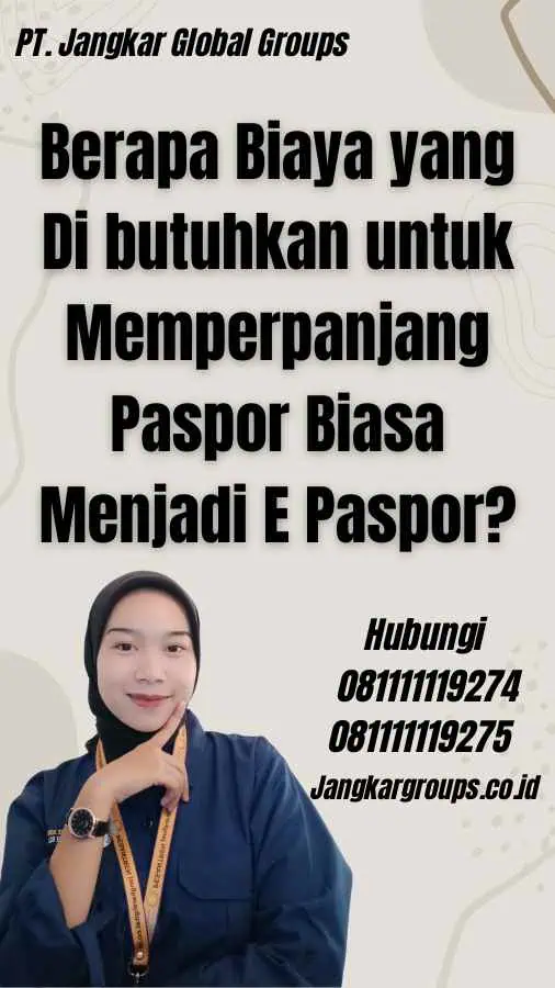 Berapa Biaya yang Di butuhkan untuk Memperpanjang Paspor Biasa Menjadi E Paspor?