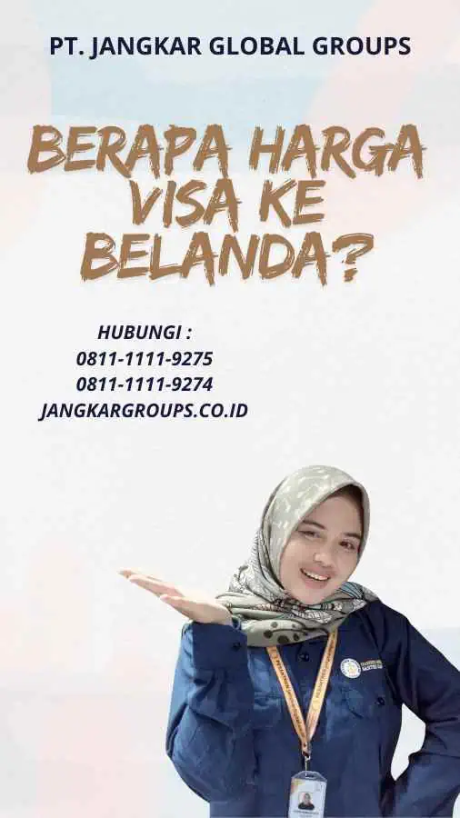 Berapa Harga Visa Ke Belanda?