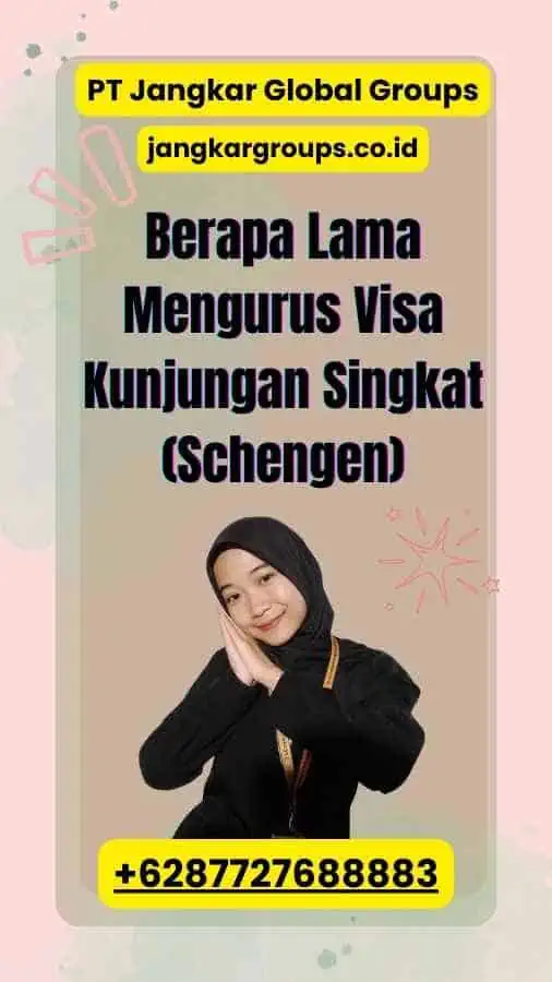 Berapa Lama Mengurus Visa Kunjungan Singkat (Schengen)