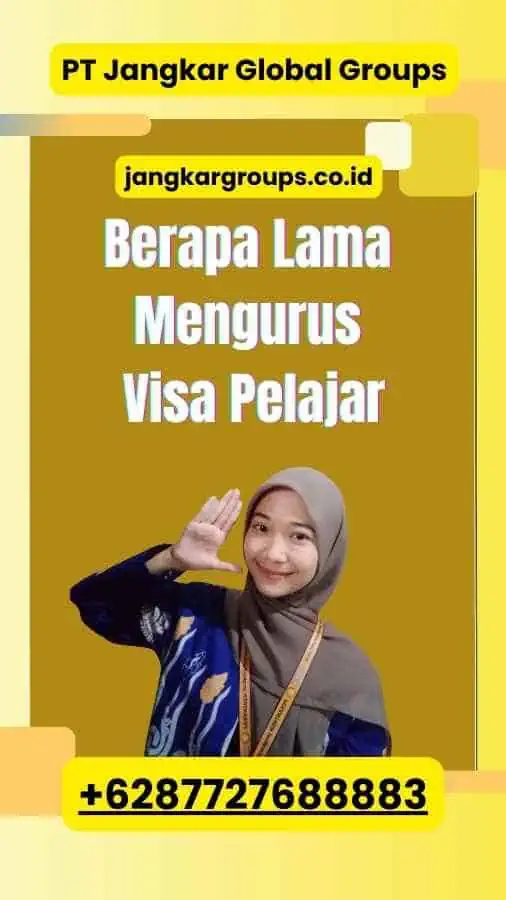 Berapa Lama Mengurus Visa Pelajar