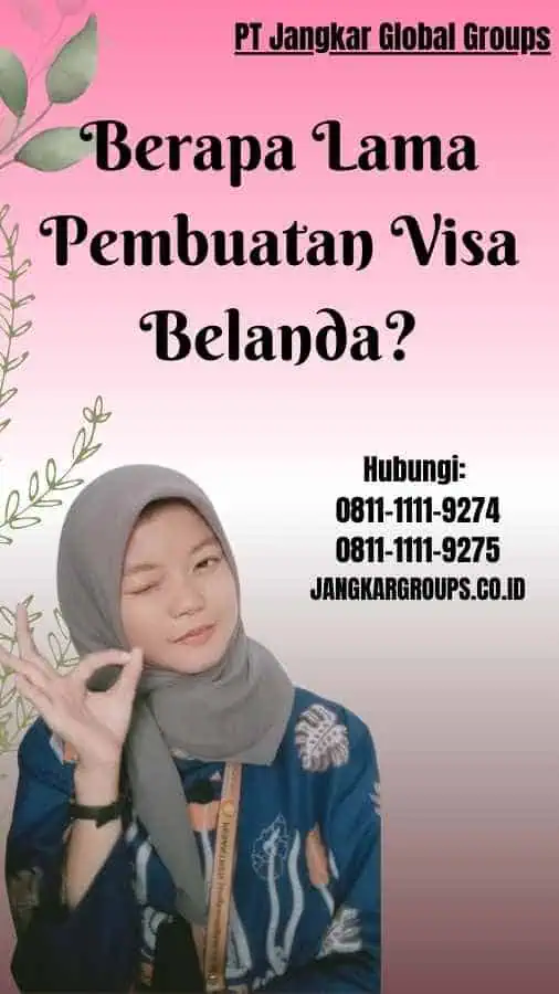 Berapa Lama Pembuatan Visa Belanda