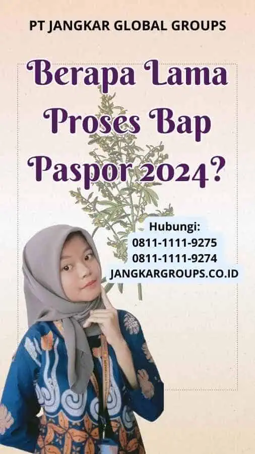 Berapa Lama Proses Bap Paspor 2024