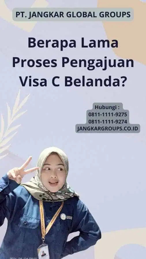 Berapa Lama Proses Pengajuan Visa C Belanda?