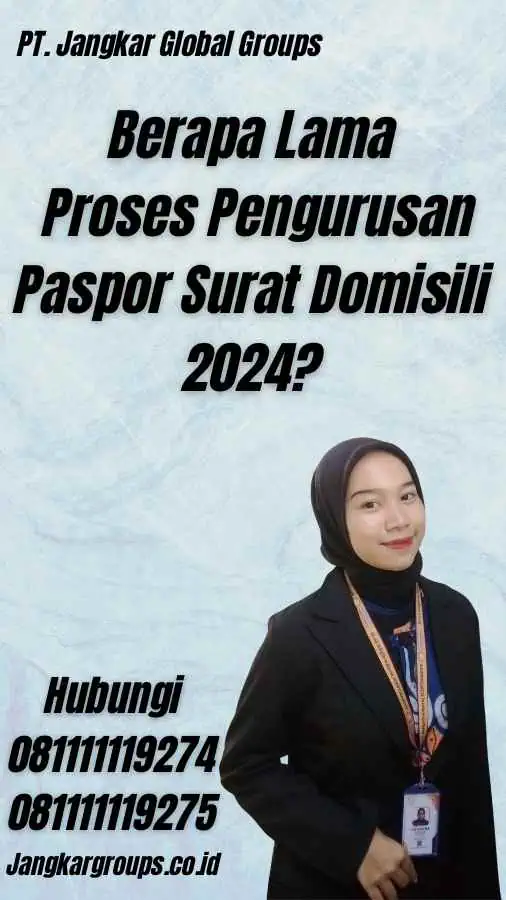 Berapa Lama Proses Pengurusan Paspor Surat Domisili 2024?