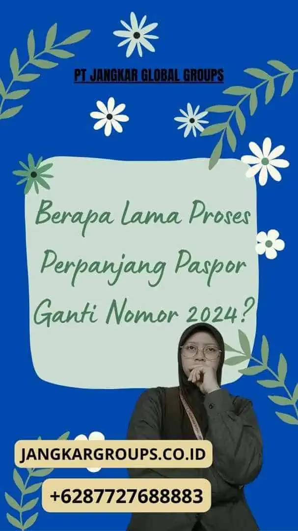 Berapa Lama Proses Perpanjang Paspor Ganti Nomor 2024?