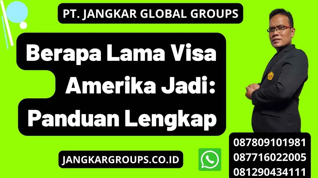 Berapa Lama Visa Amerika Jadi: Panduan Lengkap