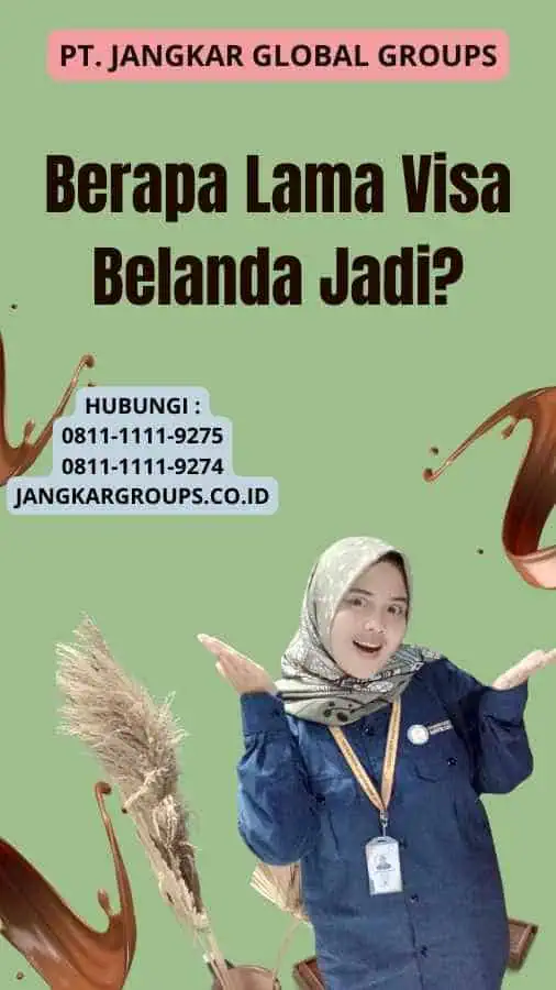 Berapa Lama Visa Belanda Jadi?