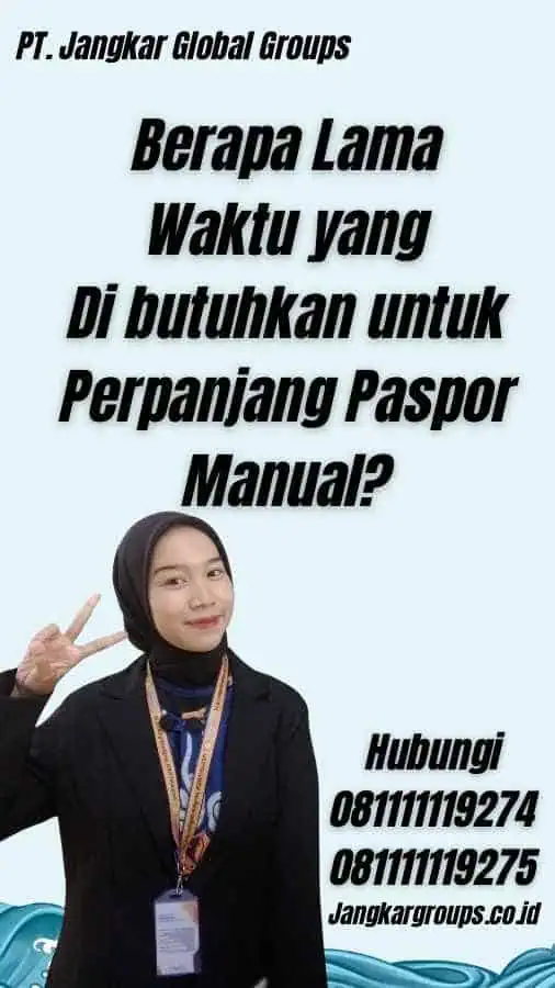 Berapa Lama Waktu yang Di butuhkan untuk Perpanjang Paspor Manual?