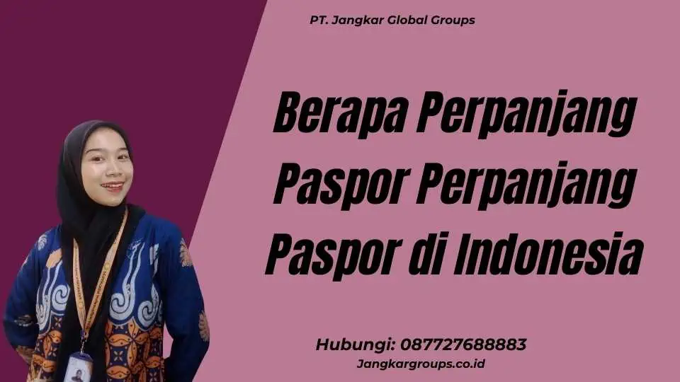 Berapa Perpanjang Paspor Perpanjang Paspor di Indonesia