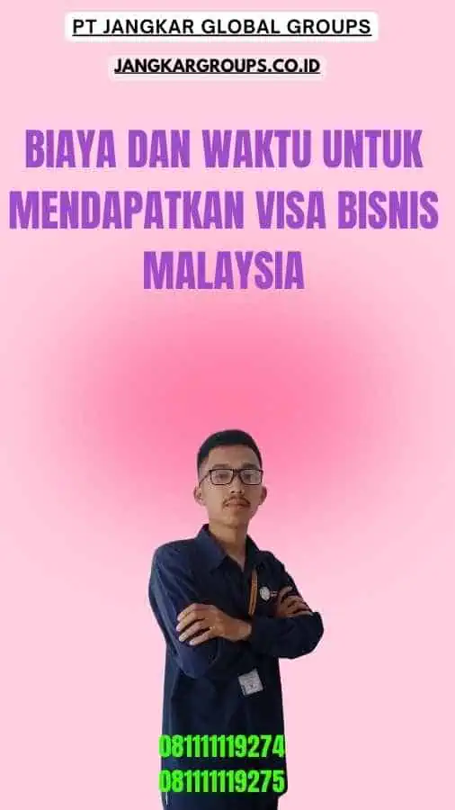 Biaya Dan Waktu Untuk Mendapatkan Visa Bisnis Malaysia