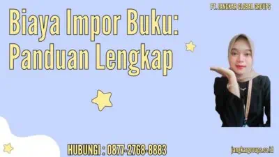 Biaya Impor Buku Panduan Lengkap