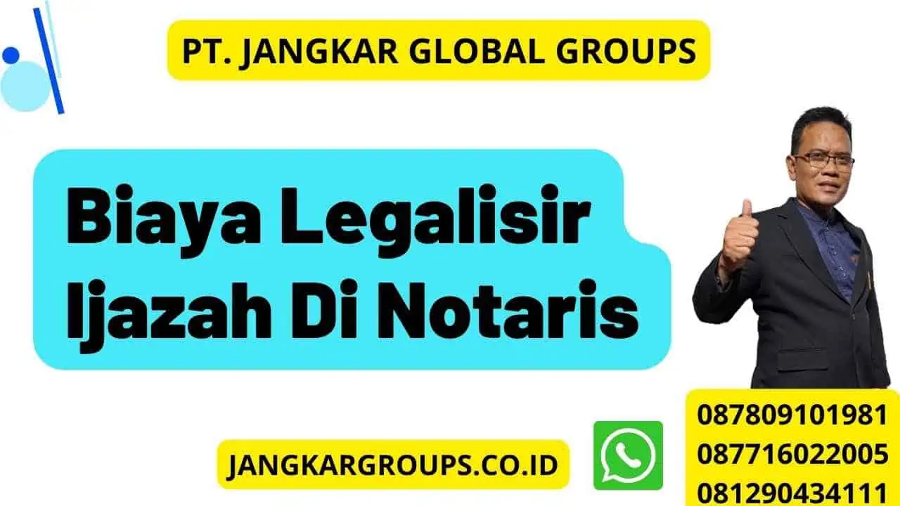 Biaya Legalisir Ijazah Di Notaris