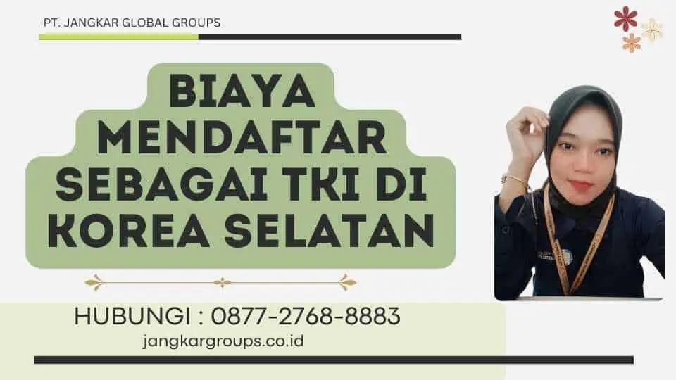 Biaya Mendaftar Sebagai TKI di Korea Selatan