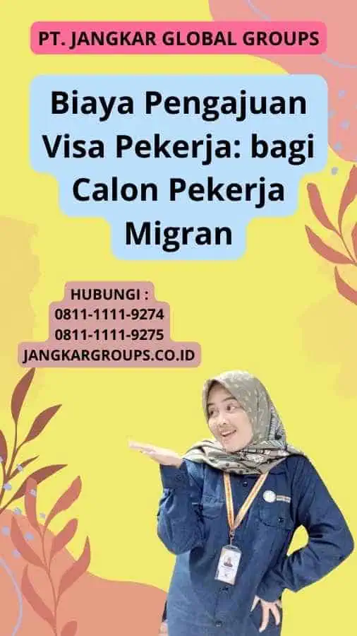 Biaya Pengajuan Visa Pekerja: bagi Calon Pekerja Migran