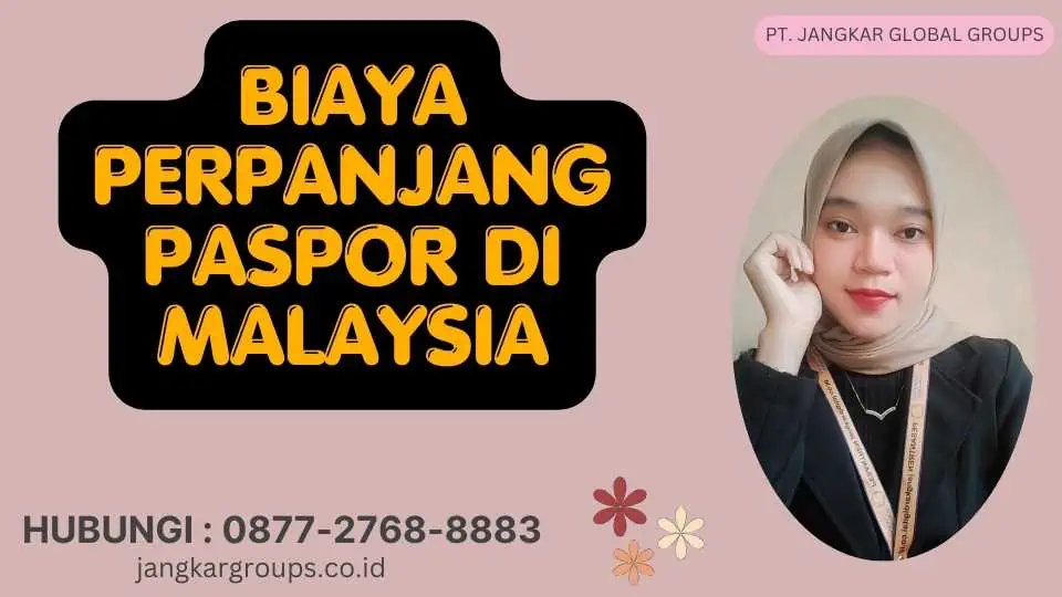 Biaya Perpanjang Paspor Di Malaysia