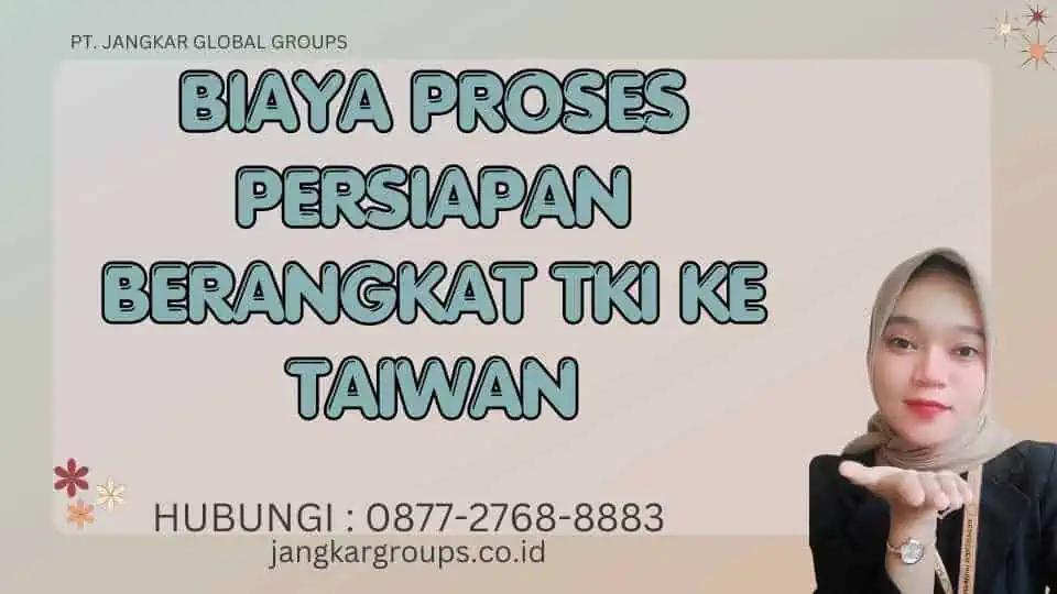 Biaya Proses Persiapan Berangkat TKI Ke Taiwan