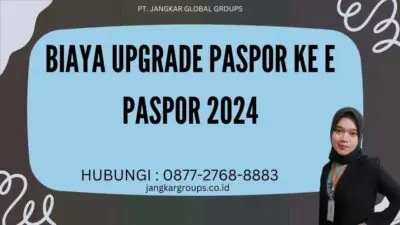 Biaya Upgrade Paspor ke E Paspor 2024 - Panduan Lengkap