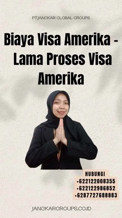 Biaya Visa Amerika - Lama Proses Visa Amerika