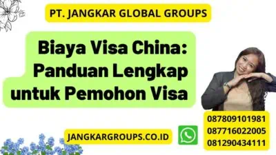 Biaya Visa China: Panduan Lengkap untuk Pemohon Visa