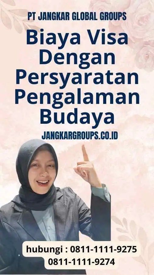 Biaya Visa Dengan Persyaratan Pengalaman Budaya