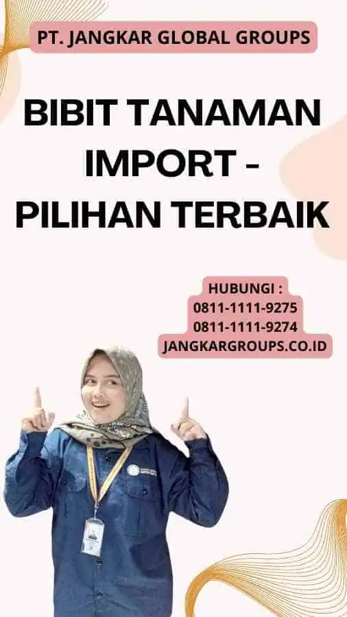 Bibit Tanaman Import - Pilihan Terbaik