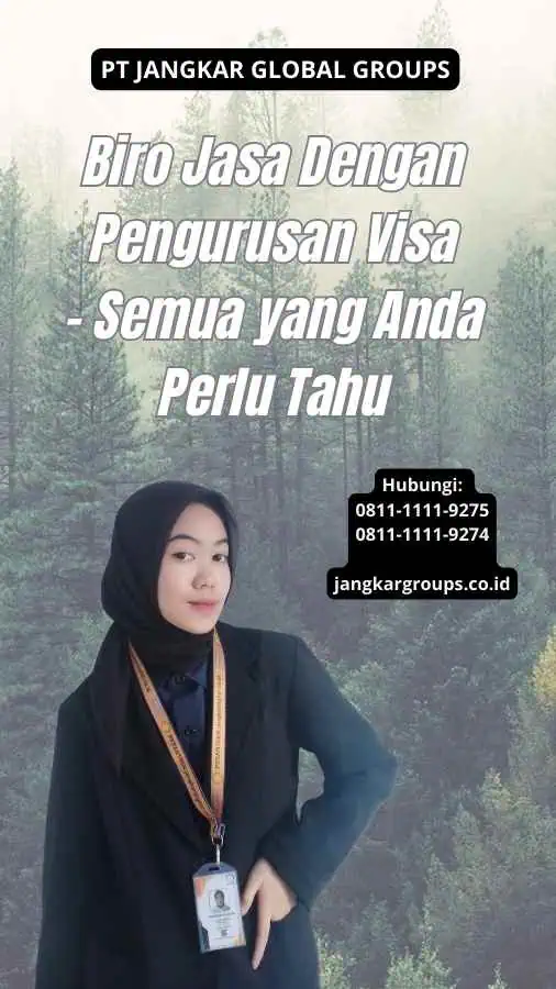 Biro Jasa Dengan Pengurusan Visa - Semua yang Anda Perlu Tahu