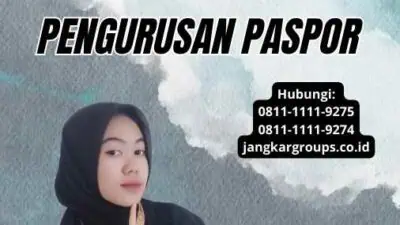 Biro Jasa Paspor Jakarta Timur: Prosedur Pengurusan Paspor