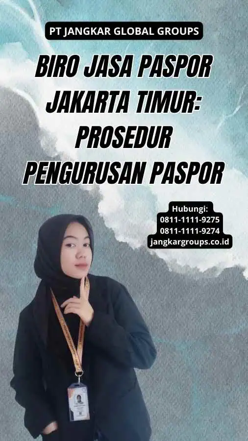 Biro Jasa Paspor Jakarta Timur: Prosedur Pengurusan Paspor