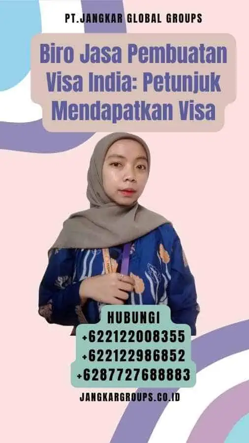 Biro Jasa Pembuatan Visa India Petunjuk Mendapatkan Visa