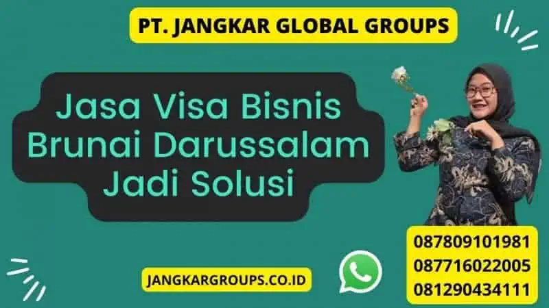 Jasa Visa Bisnis Brunai Darussalam Jadi Solusi