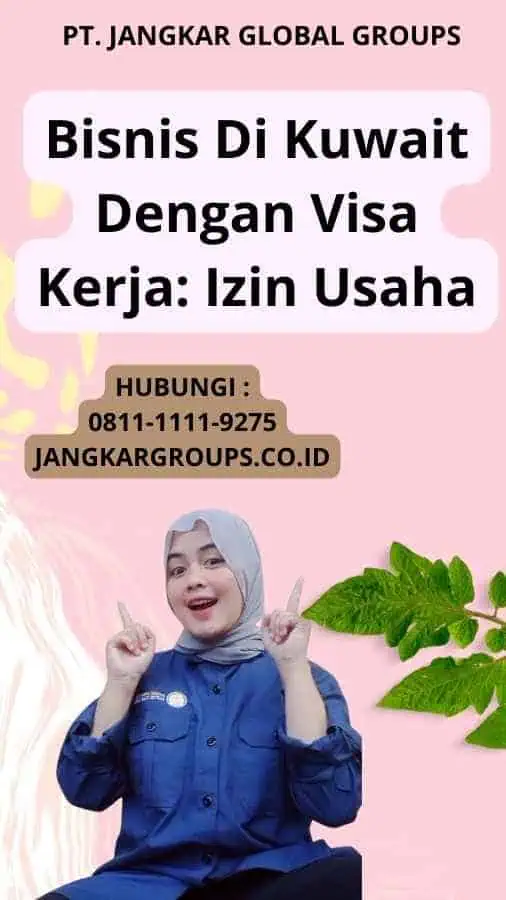 Bisnis Di Kuwait Dengan Visa Kerja: Izin Usaha