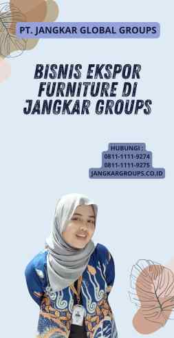 Bisnis Ekspor Furniture di Jangkar Groups