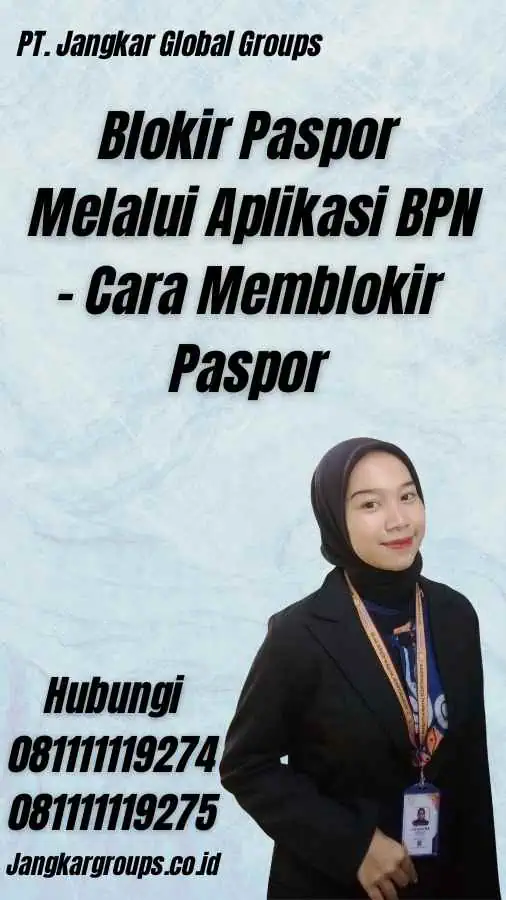 Blokir Paspor Melalui Aplikasi BPN - Cara Memblokir Paspor