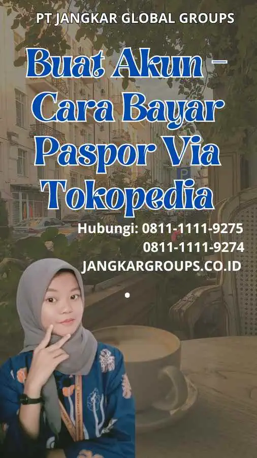 Buat Akun Cara Bayar Paspor Via Tokopedia