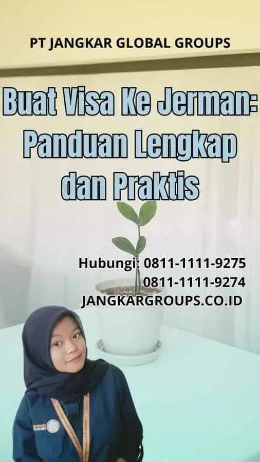 Buat Visa Ke Jerman: Panduan Lengkap dan Praktis