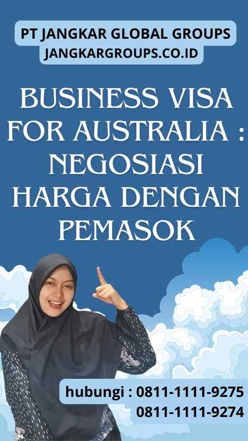 Business Visa for Australia : Negosiasi Harga Dengan Pemasok