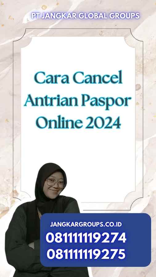 Cara Cancel Antrian Paspor Online 2024