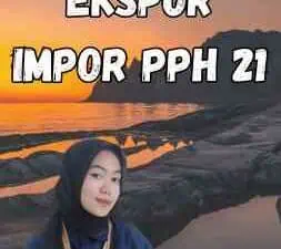 Cara Ekspor Impor Pph 21