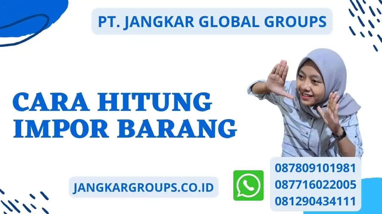 Cara Hitung Impor Barang